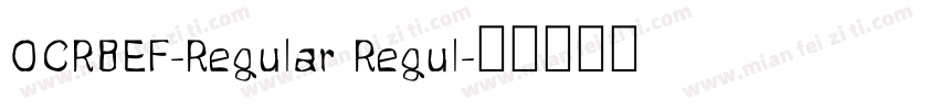 OCRBEF-Regular Regul字体转换